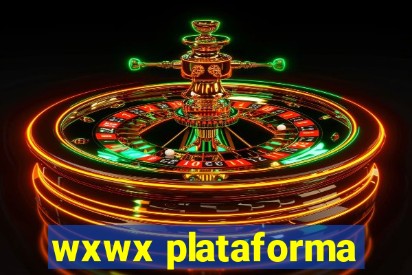 wxwx plataforma